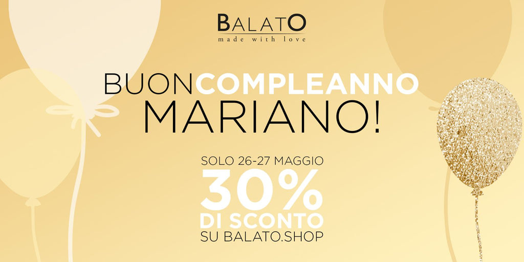 🎉 È il compleanno di Mariano: festeggiamo con te con il -30% su tutto!