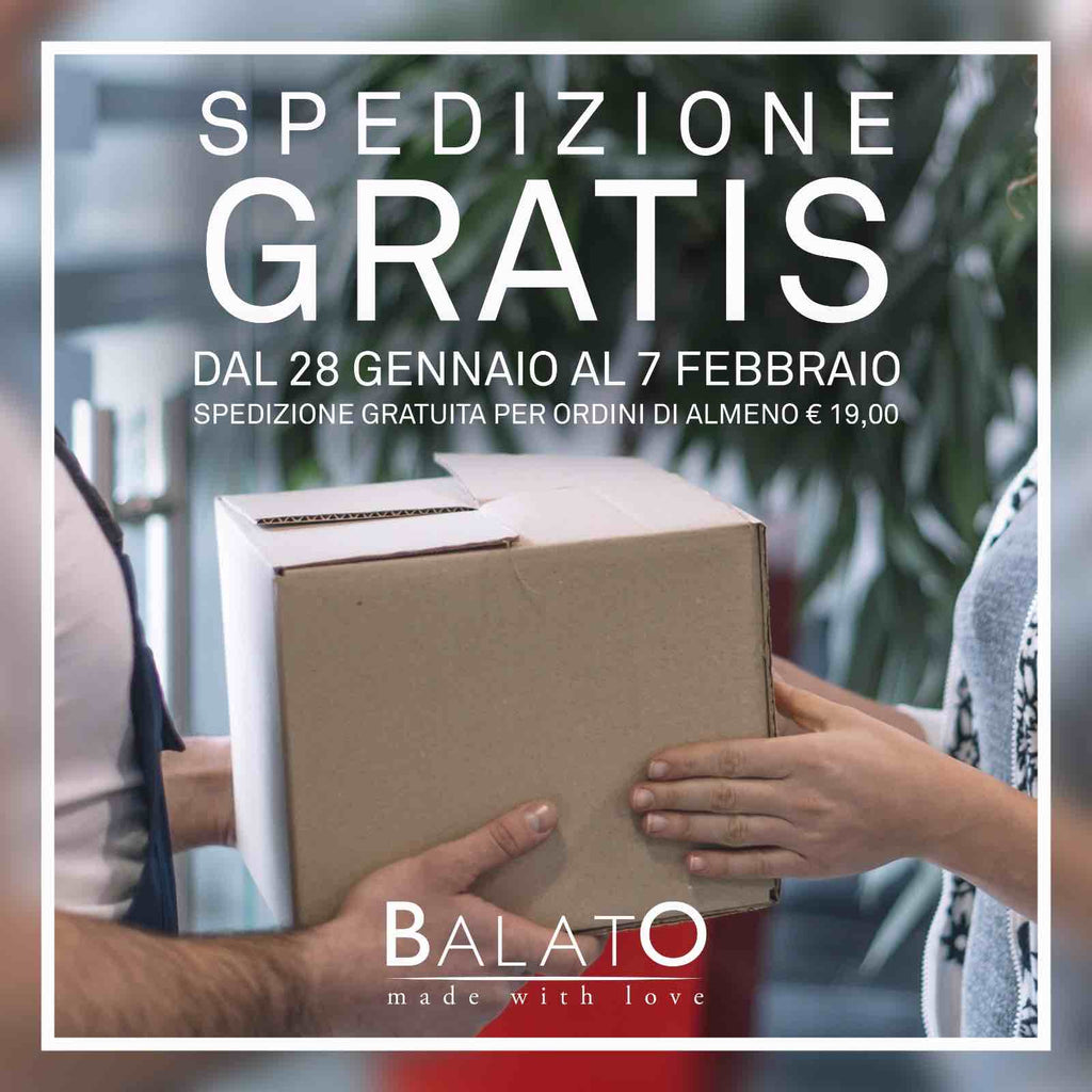 Dal 28 Gennaio al 7 Febbraio Spedizione Gratis!