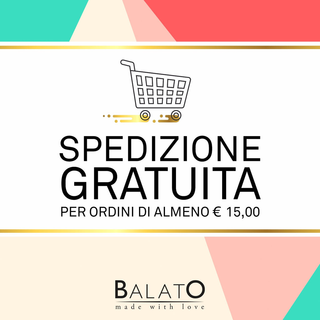 Spedizione gratuita per ordini di almeno € 15,00